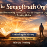 The Songoftruth Org: Hidden Meaning, Purpose, and Why The Songoftruth Org Is Trending Online
