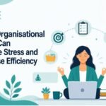How Organisational Skills Can Reduce Stress and Increase Efficiency